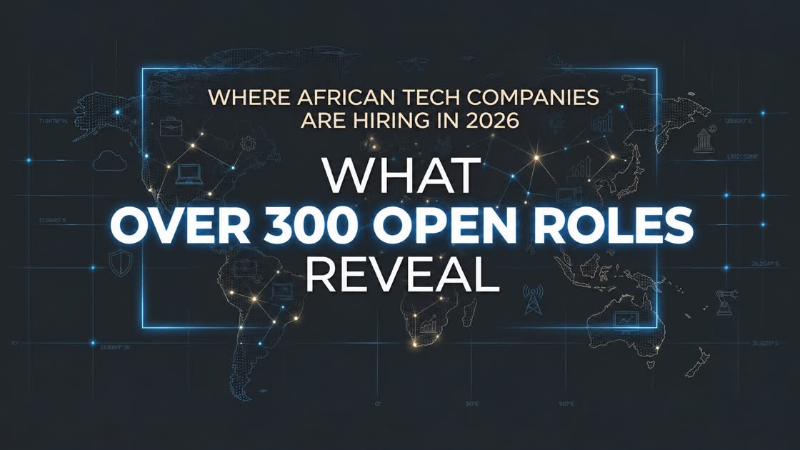 Dark editorial graphic reading 'Where African Tech Companies Are Hiring in 2026 — 500 Open Roles'.